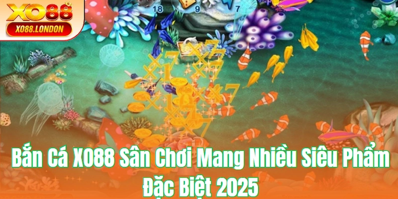 Bắn Cá XO88