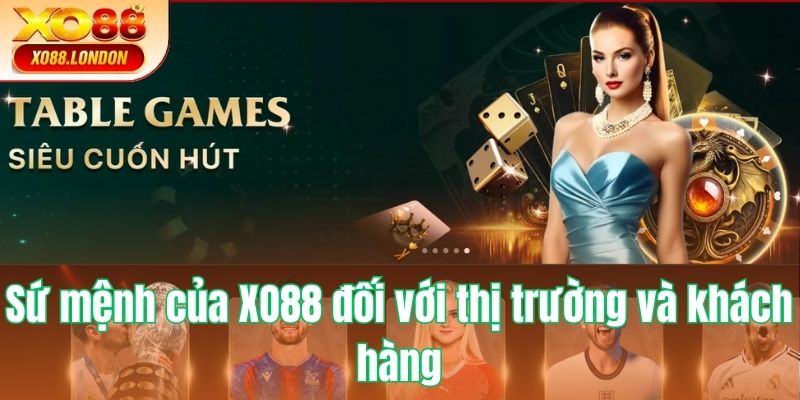 Sứ mệnh của XO88 đối với thị trường và khách hàng