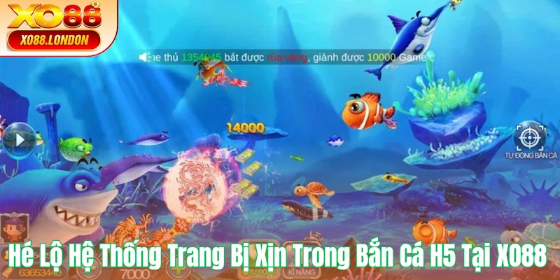 Hé lộ hệ thống trang bị xịn sò trong Bắn cá H5