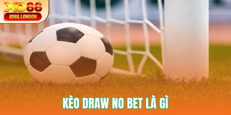 Khái niệm kèo Draw No Bet