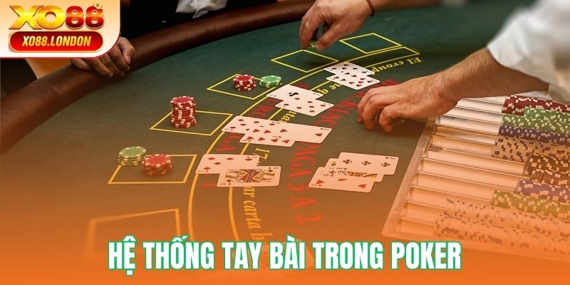 Khám phá các tay bài trong Poker Xo88