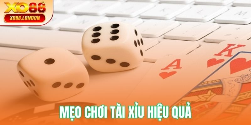 Một vài chiến thuật chơi tài xỉu hiệu quả
