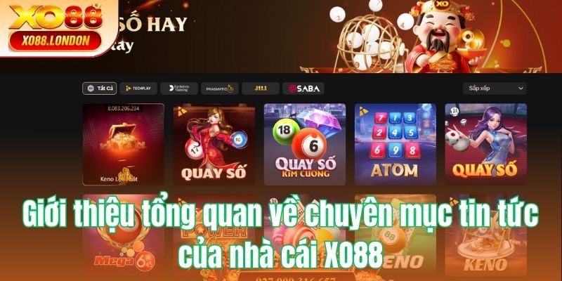 Giới thiệu tổng quan về chuyên mục tin tức của nhà cái XO88